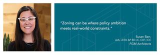 Portrait photo of Susan Barr, woman with long dark hair smiling with white cat-eye glasses and quote, "Zoning can be where policy ambition meets real-world constraints."